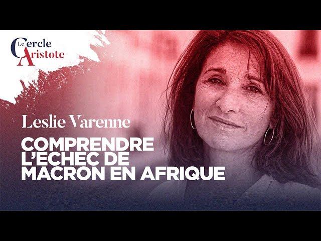 Comment Macron a perdu le Sahel et l'Afrique I Leslie Varenne