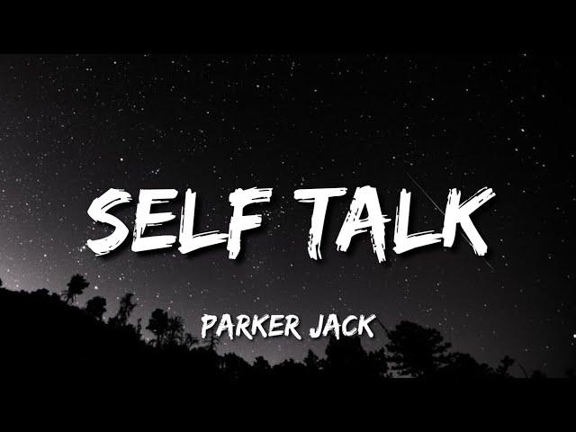 Parker Jack - Self Talk (Lyrics)