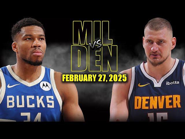 Milwaukee Bucks vs Denver Nuggets Full Game Highlights - February 27, 2025 | NBA Regular Season