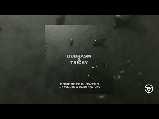 Dubkasm X Tricky  - Concrete Flowers (Kahn Remix) [False Idols]