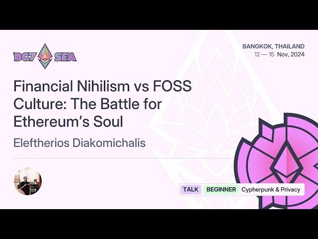 Financial Nihilism vs FOSS Culture: The Battle for Ethereum’s Soul | Devcon SEA