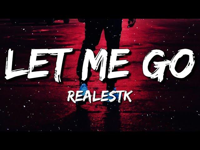 RealestK - Let Me Go (Lyrics)