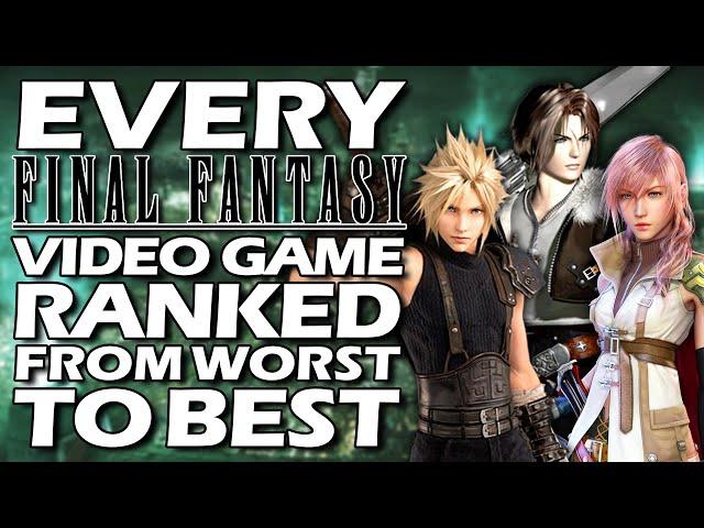 Every Final Fantasy Video Game Ranked From WORST To BEST