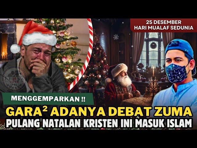 MENGGEMPARKAN‼️GARA-GARA ADANYA DEBAT Bang ZUMA,.. Pulang Natalan Kristen ini masuk ISLAM