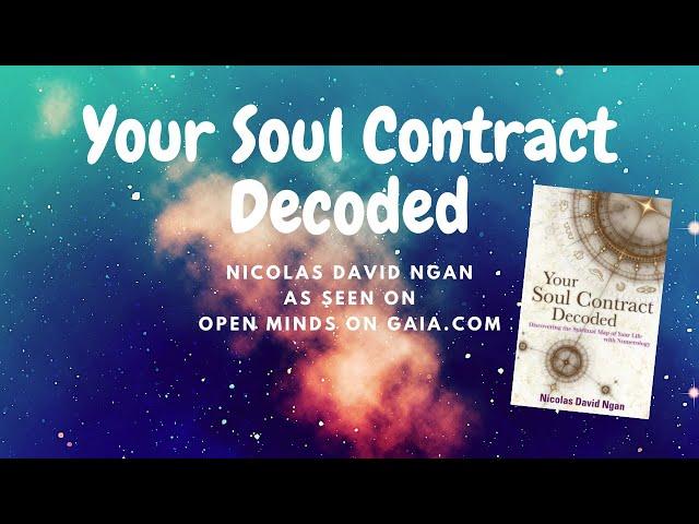  Your SOUL CONTRACT DECODED with Nicolas David Ngan as seen in OPEN MINDS on GAIA.COM