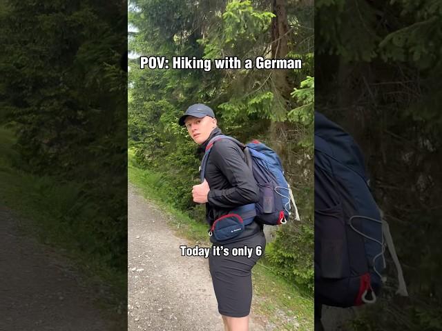 POV: Hiking with a German part 2 