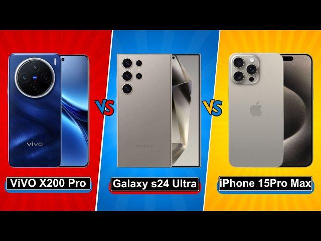 ViVO X200 Pro Vs Samsung Galaxy s24 Ultra Vs iPhone 15 Pro Max || Comparison || Which one is best?