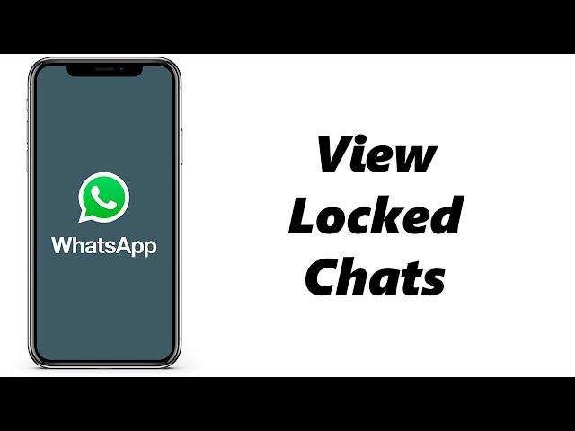 How To Find (View) Locked Chats On WhatsApp