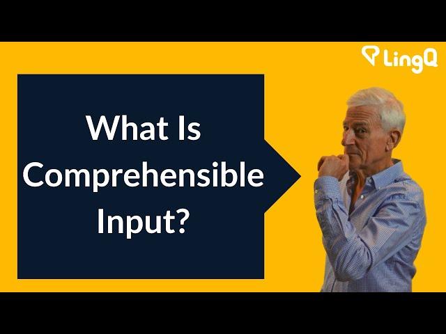 What Is Comprehensible Input?