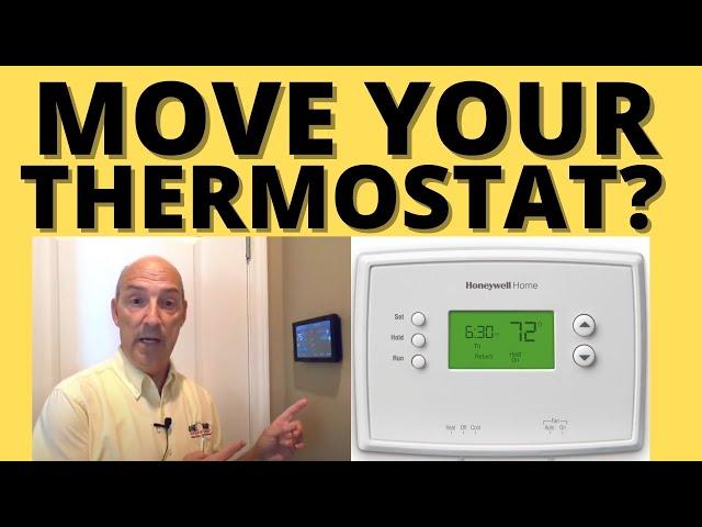 IS IT POSSIBLE TO MOVE YOUR THERMOSTAT? BEST PLACE TO PUT THERMOSTAT IN YOUR HOUSE