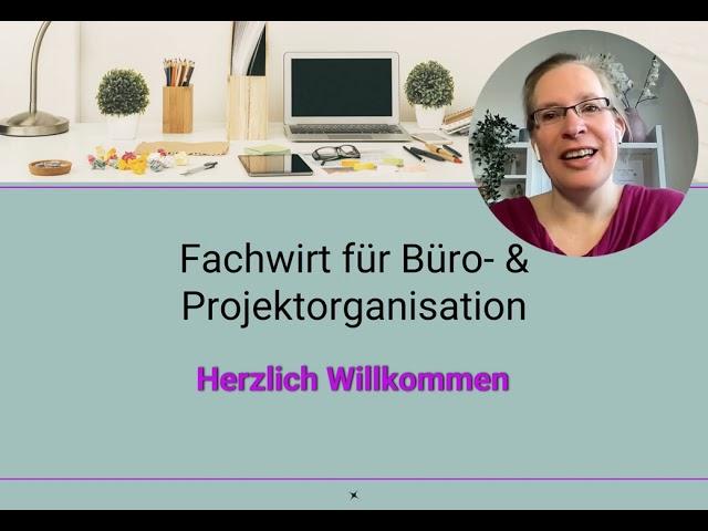 Herzlich Willkommen beim Fachwirt für Büro- und Projektorganisation