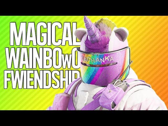 MAGICAL WAINBOwO FWIENDSHIP | Rainbow Six Siege