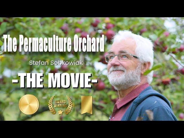 Stefan Sobkowiak - The Permaculture Orchard MOVIE