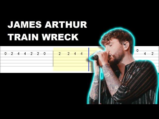 James Arthur - Train Wreck (Easy Guitar Tabs Tutorial)