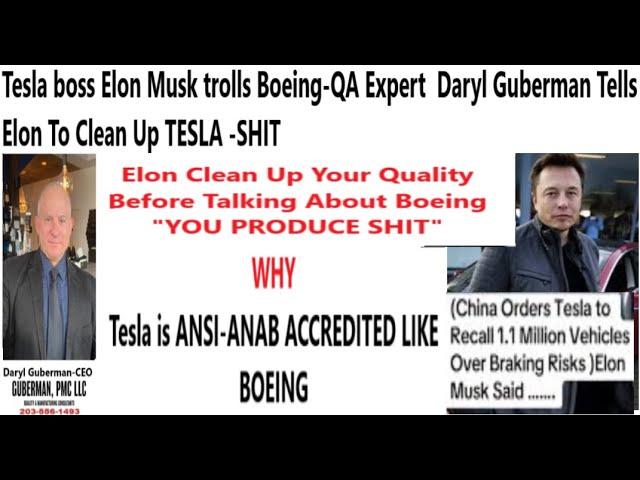 Tesla boss Elon Musk trolls Boeing-QA expert  Daryl Guberman Tells Elon To Clean Up TESLA -SHIT