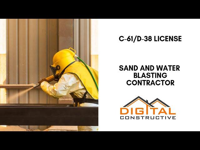 Sand Blasting Contractor: C-61/D-38 License - Sand and Water Blasting California Contractor CSLB