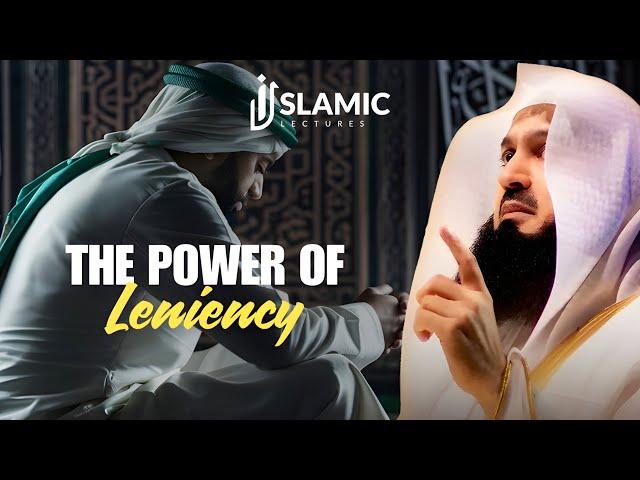 The Power of Leniency: Transforming Lives Through Understanding - Mufti Menk | Islamic Lectures