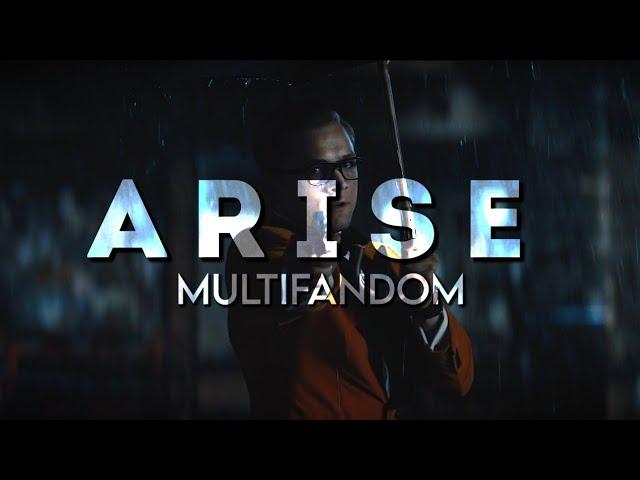 Multifandom | Arise (C/W @Morph)