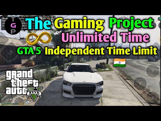 The Gaming Project Unlimited Time 2023 | GTA 5 Independent Time Limit