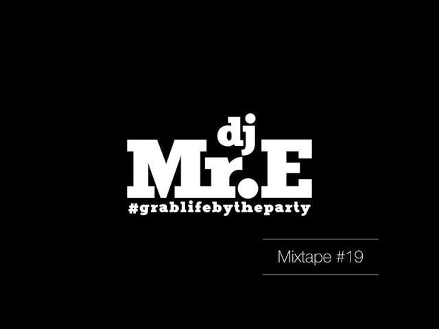 Dj Mr.E Mixtape #19