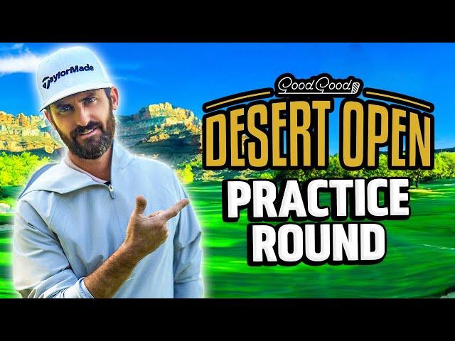 Good Good Desert Open Practice Round!