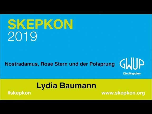 Nostradamus, Rose Stern und der Polsprung • Lydia Baumann (SkepKon 2019)