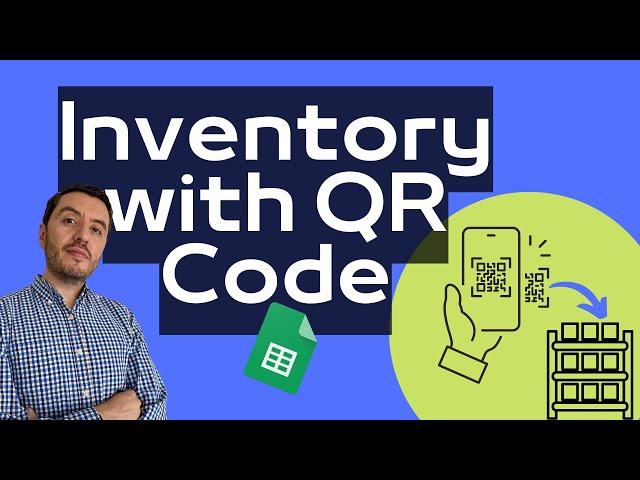 Inventory with QR Codes in Google Sheets and Google Forms