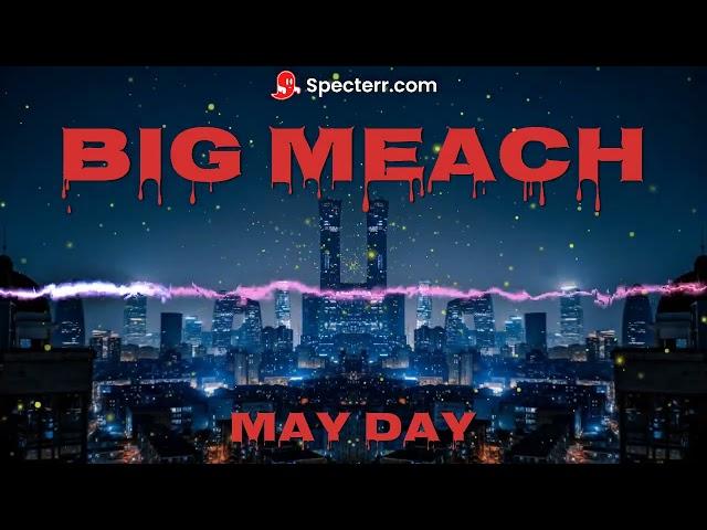 MAY DAY (BIG MEACH)