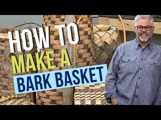 How to Make a Bark Basket | Weaving with Bark