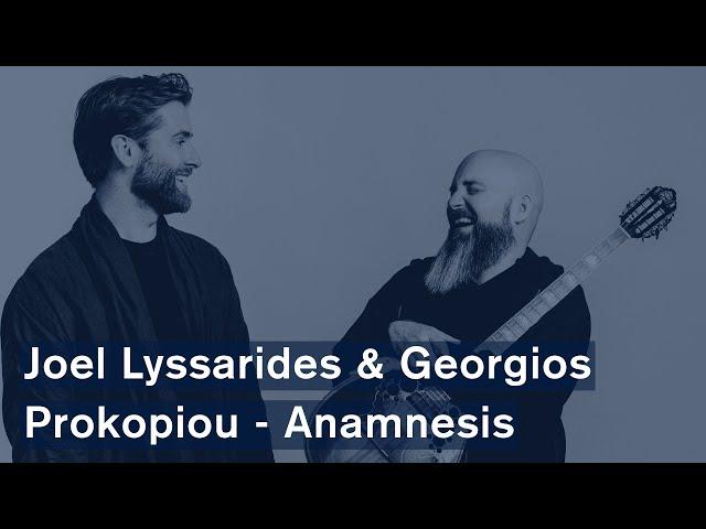 Joel Lyssarides & Georgios Prokopiou - Anamnesis (Official Video)