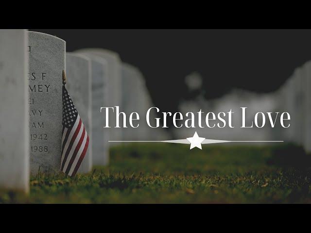 Sunday AM, May 25, 2025 - "The Greatest Love"