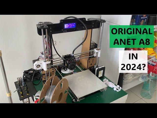 Original ANET A8 In 2024! | Why you don't need a new 3D Printer