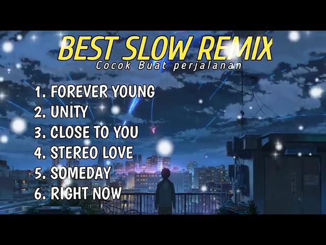 best DJ slow remix tiktok! forever young| unity| close to you| stereo love !