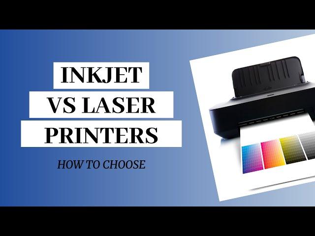 Choosing Between Inkjet and Laser Printers