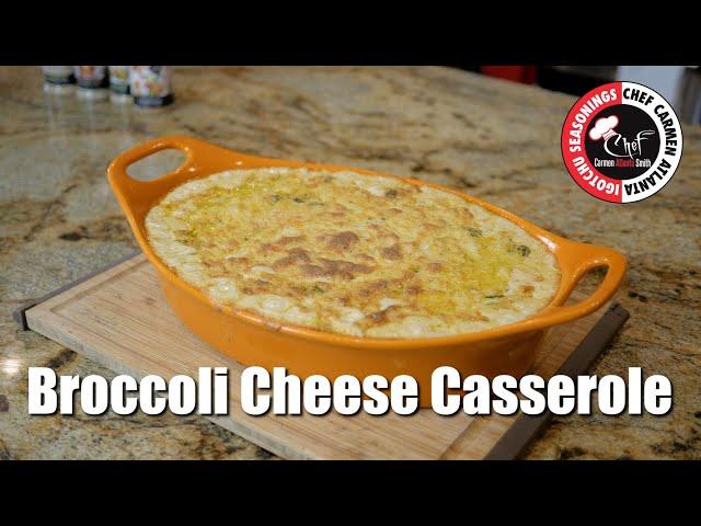 HOW TO MAKE BROCCOLI CHEESE CASSEROLE | CHEF CARMEN ATL