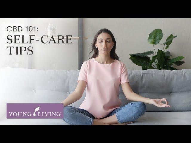 CBD 101: Self Care Tips | Young Living Essential Oils