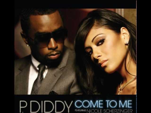 P.Diddy ft. Nicole Scherzinger - Come To Me