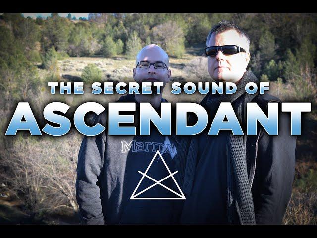 The Secret Sound of Ascendant