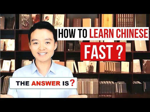 How to Learn Mandarin Chinese FAST?