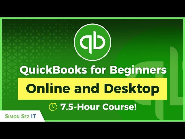 QuickBooks for Beginners: 7.5-Hour QuickBooks Online and QuickBooks Desktop Pro Training