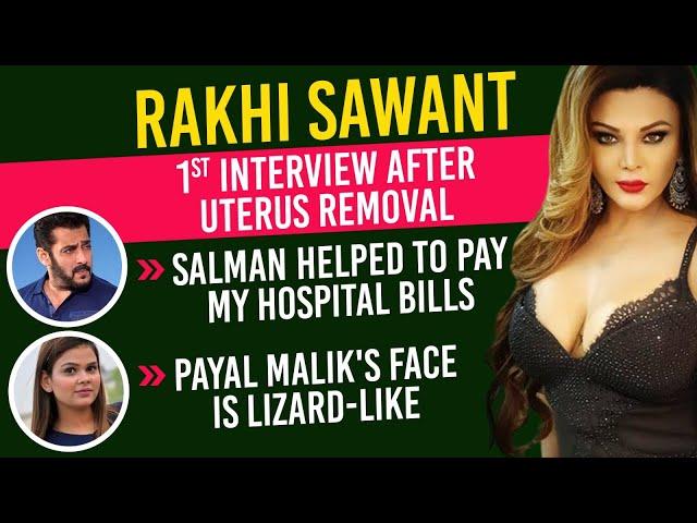 Rakhi Sawant FIRST Interview After Uterus Removal: 'Salman Khan Paid My Hospital Bills'