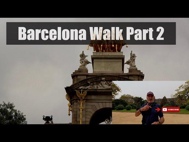 Barcelona Walk Part 2