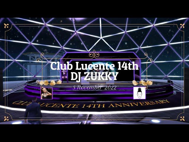 DJ Zukky a.k.a Kazuki  Club Lucente 14th ANNIVERSARY 2022 * MUSIC , Second Life Live Event