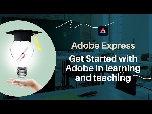 Get Started with Adobe in Learning and Teaching