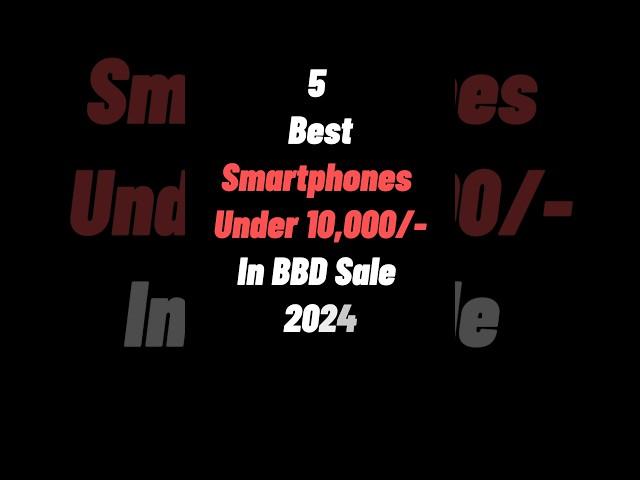 5 Best Mobile Phones Under 10,000 in BBD Sale  October 2024