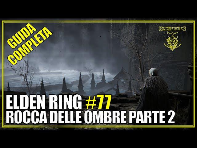 Rocca delle Ombre Parte 2 Shadow of the Erdtree Guida Completa Elden Ring 77