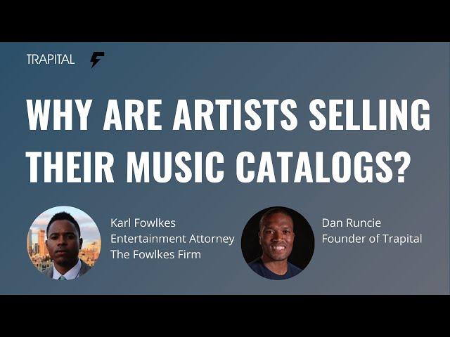 Why Artists Are Selling Their Music Catalogs with Karl Fowlkes