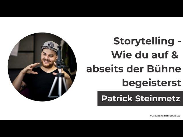 Storytelling - Wie du auf & abseits der Bühne begeisterst mit Patrick Steinmetz vom SpeakUp