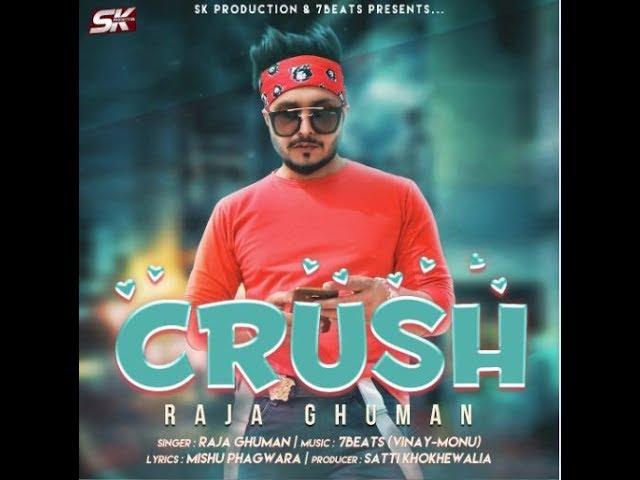 RAJA GHUMAN | CRUSH | SK PRODUCTIONS |  2018