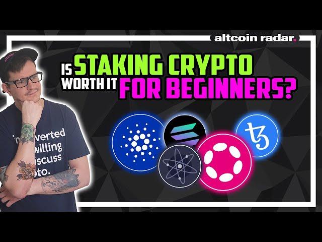 Is Staking Crypto Worth It For Beginners? 